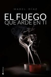 Baixar El fuego que arde en ti (Spanish Edition) pdf, epub, eBook