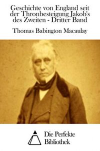 Baixar Geschichte von England seit der Thronbesteigung Jakob’s des Zweiten – Dritter Band (German Edition) pdf, epub, eBook