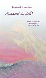 Baixar Erinnerst du dich?: Woher kommst du – Wer bist du – Wohin gehst du pdf, epub, eBook