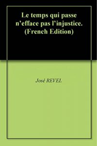 Baixar Le temps qui passe n’efface pas l’injustice. (French Edition) pdf, epub, eBook