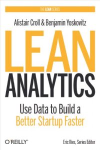 Baixar Lean Analytics: Use Data to Build a Better Startup Faster (Lean Series) pdf, epub, eBook