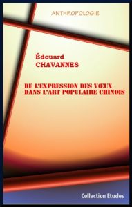 Baixar De l’expression des voeux dans l’art populaire chinois (French Edition) pdf, epub, eBook