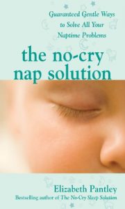 Baixar The No-Cry Nap Solution: Guaranteed Gentle Ways to Solve All Your Naptime Problems: Guaranteed, Gentle Ways to Solve All Your Naptime Problems (Pantley) pdf, epub, eBook