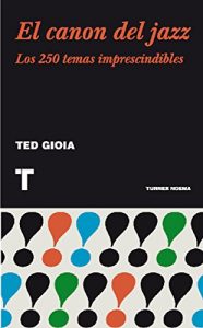 Baixar El canon del jazz: Los 250 temas imprescindibles (Noema) (Spanish Edition) pdf, epub, eBook