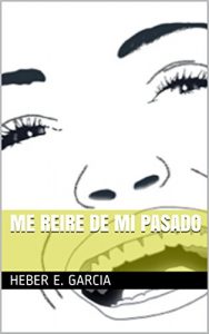 Baixar ME REIRE DE MI PASADO (Spanish Edition) pdf, epub, eBook
