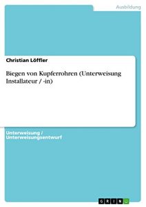Baixar Biegen von Kupferrohren (Unterweisung Installateur / -in) pdf, epub, eBook