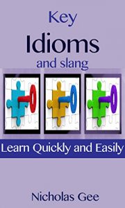 Baixar Key Idioms and Slang: Learn Quickly and Easily (English Edition) pdf, epub, eBook