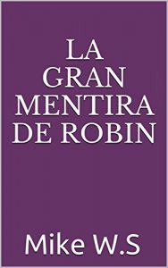 Baixar LA GRAN MENTIRA DE ROBIN (Spanish Edition) pdf, epub, eBook