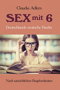 Baixar Sex mit 6: Deutschlands erotische Kinder (German Edition) pdf, epub, eBook