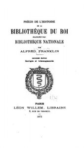 Baixar Précis de l’histoire de la Bibliothq̀ue du roi, aujourd’hui Bibliothèque nationale (French Edition) pdf, epub, eBook