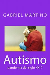 Baixar Autismo: pandemia del siglo XXI? (Spanish Edition) pdf, epub, eBook