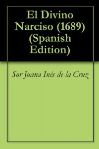 Baixar El Divino Narciso (1689) (Spanish Edition) pdf, epub, eBook