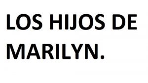 Baixar Los hijos de Marilyn. (Spanish Edition) pdf, epub, eBook