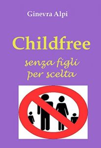 Baixar Childfree: senza figli per scelta (Italian Edition) pdf, epub, eBook
