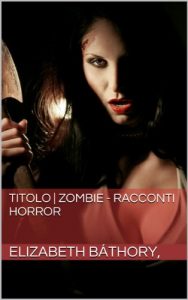 Baixar Titolo | ZOMBIE – Racconti horror (Italian Edition) pdf, epub, eBook