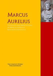 Baixar Thoughts and Meditations of Marcus Aurelius Antoninus Augustus (Highlights of World Literature) (English Edition) pdf, epub, eBook