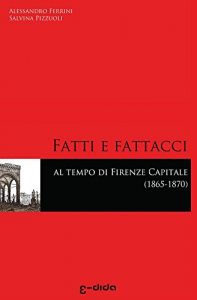 Baixar Fatti e Fattacci al tempo di Firenze capitale (1865-1870) (Italian Edition) pdf, epub, eBook