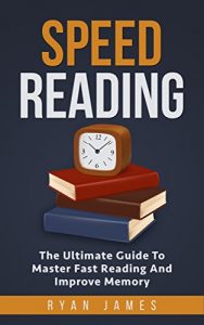 Baixar Speed Reading: The Ultimate Guide To Master Fast Reading And Increase Memory (Reading Comprehension, Fast Focus, Memory Training, Increase Memory, Learning Faster Book 1) (English Edition) pdf, epub, eBook
