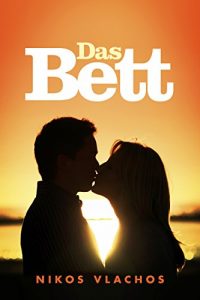 Baixar Das Bett: Lachen hilft, wenn alles sonst versagt; den Rest besorgt die Liebe (German Edition) pdf, epub, eBook