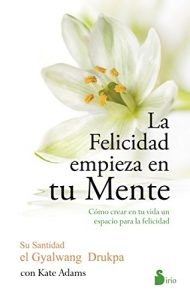Baixar LA FELICIDAD EMPIEZA EN TU MENTE pdf, epub, eBook