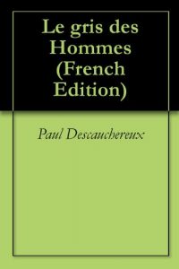 Baixar Le gris des Hommes (French Edition) pdf, epub, eBook