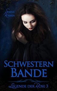 Baixar Schwesternbande (Legende der Rose 3) (German Edition) pdf, epub, eBook