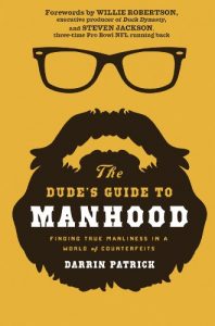 Baixar The Dude’s Guide to Manhood: Finding True Manliness in a World of Counterfeits pdf, epub, eBook