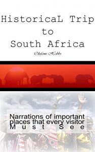 Baixar Historical Trip to South Africa: Narrations of Important Places that every Visitor Must See (English Edition) pdf, epub, eBook