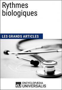 Baixar Rythmes biologiques: Les Grands Articles d’Universalis (French Edition) pdf, epub, eBook