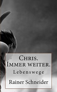 Baixar Chris. Immer weiter. (Lebenswege 5) (German Edition) pdf, epub, eBook