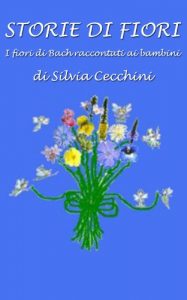 Baixar Storie di fiori: I fiori di Bach raccontati ai bambini (Italian Edition) pdf, epub, eBook