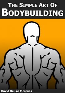 Baixar The Simple Art of Bodybuilding: A Practical Guide to Training and Nutrition (English Edition) pdf, epub, eBook