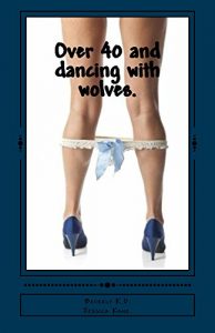 Baixar Over 40 and dancing with wolves. (English Edition) pdf, epub, eBook