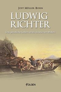 Baixar Ludwig Richter: Das geistliche Leben eines deutschen Malers (German Edition) pdf, epub, eBook