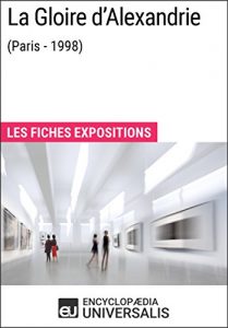Baixar La Gloire d’Alexandrie (Paris – 1998): Les Fiches Exposition d’Universalis (French Edition) pdf, epub, eBook