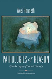 Baixar Pathologies of Reason: On the Legacy of Critical Theory (New Directions in Critical Theory) pdf, epub, eBook