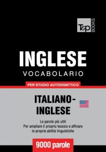 Baixar Vocabolario Italiano-Inglese Americano per studio autodidattico – 9000 parole (Italian Edition) pdf, epub, eBook
