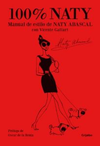 Baixar 100% Naty: Manual de estilo de Naty Abascal con Vicente Gallart pdf, epub, eBook