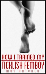 Baixar How I Trained My Ticklish Femboy (Crossdressing Tickling Fetish Erotica) (Secrets of a Ticklish Femboy Book One) (English Edition) pdf, epub, eBook