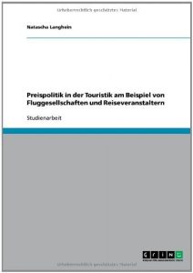 Baixar Preispolitik in der Touristik am Beispiel von Fluggesellschaften und Reiseveranstaltern pdf, epub, eBook