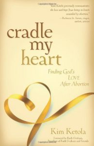 Baixar Cradle My Heart: Finding God’s Love After Abortion pdf, epub, eBook