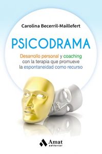 Baixar PSICODRAMA: Desarrollo personal y coaching con la terapia que promueve la espontaneidad como recurso (Spanish Edition) pdf, epub, eBook