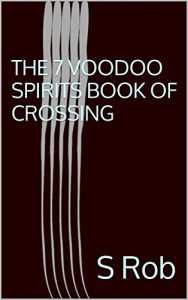 Baixar THE 7 VOODOO SPIRITS BOOK OF CROSSING (English Edition) pdf, epub, eBook