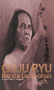 Baixar Goju Ryu Karate Do Kyohan: 10th Dan Japanese Goju Ryu Karate (English Edition) pdf, epub, eBook