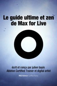 Baixar Le Guide Ultime et Zen de Max for Live (French Edition) pdf, epub, eBook