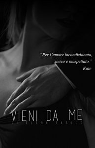 Baixar Vieni da me: Sequel di Emozioni Inaspettate (Italian Edition) pdf, epub, eBook