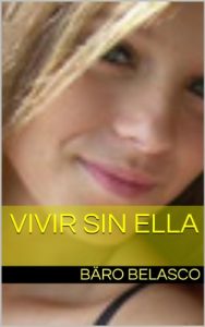 Baixar VIVIR SIN ELLA (Spanish Edition) pdf, epub, eBook