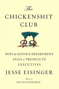 Baixar The Chickenshit Club: Why the Justice Department Fails to Prosecute Executives (English Edition) pdf, epub, eBook