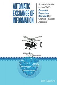 Baixar Automatic Exchange of Information: Survivor’s Guide to the OECD Common Reporting Standard for Offshore Financial Accounts (English Edition) pdf, epub, eBook