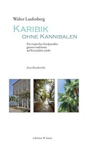 Baixar Karibik ohne Kannibalen: Ein tropisches Inselparadies gestern und heute auf Kreuzfahrt erlebt (German Edition) pdf, epub, eBook